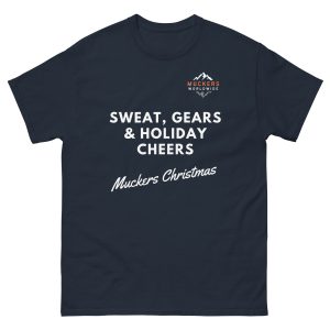Sweat, Gears & Holiday Cheers - Muckers Christmas - Men's classic tee